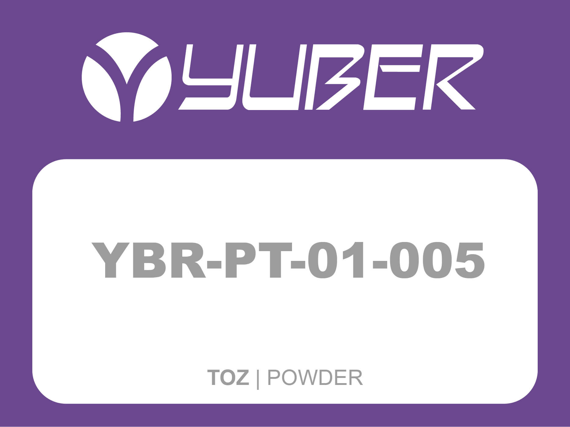 YBR PT 01 005 Toz Yuber Metalurji